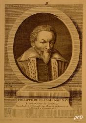 Mornay, Philipp de, Seigneur du Plessis-Marly, 1549 - 1623, Buhy (Normandie), Laforet-sur-Sevre (Baronie), Franzsischer Staatsmann, gen. der 