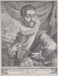 PORTUGAL: Anton (Antonio de Portugal), Prior von Crato, gen. 'Prinz von Portugal', 1531 - 1595, Lissabon, Paris, Kronprtendent. Illegitimer Sohn von Herzog Luiz de Beja (15061555), Bruder von Knig Joao III. (15021557) u. Violante 'la Pelicana' Gomez (geb. Jdin, gest. als Nonne in Almorta).   Johanniter, unter Knig Sebastiao Connetable des Reiches, nach dem Tod von Knig Enrique (1580) in Konkurrenz zu Philipp II. von Spanien als Knig ausgerufen, bei Alcantara von Alba geschlagen, gechtet, Exil in Frankreich, von Katharina von Medici untersttzt, behauptete er seine Herrschaft auf den Azoren. Schriftsteller. [= Crato, Antonio, Portrait, KUPFERSTICH:, ohne Adresse, um 1700