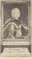 SPANIEN: Ferdinand (Fernando) VI. Knig von Spanien, , 1713 - 1759, Madrid, Villaviciosa, Regent 174659. Dritter Sohn von Knig Philipp V. (16831746) aus 1.Ehe mit Marie Luise Gabrielle von Savoyen (16881714); vermhlt 1729 mit Barbara von Portugal (17111758); ohne Kinder., Portrait, KUPFERSTICH:, [Bernigeroth sc. ?]