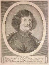 Zrinyi (Zriny), Niklas (Mikls) Graf, 1620 - 1664, Csktornya, [bei einer Eberjagd umgekommen], Ungarischer Militr, Dichter und militr. Schriftsteller. Kmpfte 1645 in Mhren gegen die Schweden, wurde 1649 Banus von Kroatien, verteidigte die Draugegend seit 1652 aus eigener Kraft  mit seinen Truppen siegreich gegen die Trken., Portrait, KUPFERSTICH:, [Merian sc.]