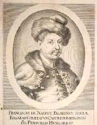 Nadasdy, Franz Graf,   - 1671, , Wien [enthauptet], Palatin von Ungarn. Beteiligte sich an der Magnatenverschwörung., Portrait, KUPFERSTICH:, [Merian sc.]